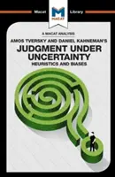 An Analysis of Amos Tversky and Daniel Kahneman's Judgment Under Uncertainty: Heuristics and Biases