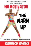 The Warm Up: Povestea din spatele Lycra cu Mr Motivator al televiziunii - The Warm Up: The story behind the Lycra with television's Mr Motivator