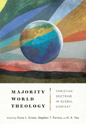 Teologia lumii majoritare: Doctrina creștină în context global - Majority World Theology: Christian Doctrine in Global Context