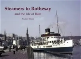 Vapoare spre Rothesay și Insula Bute - Steamers to Rothesay and the Isle of Bute