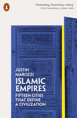 Imperiile islamice - Cincisprezece orașe care definesc o civilizație - Islamic Empires - Fifteen Cities that Define a Civilization
