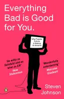 Everything Bad is Good for You - Cum cultura populară ne face mai inteligenți - Everything Bad is Good for You - How Popular Culture is Making Us Smarter
