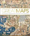 Marile hărți - capodoperele lumii explorate și explicate - Great Maps - The World's Masterpieces Explored and Explained