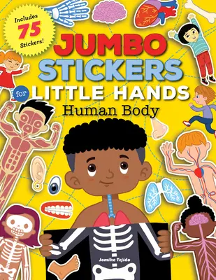 Autocolante Jumbo pentru mâini mici: Corpul uman: include 75 de autocolante - Jumbo Stickers for Little Hands: Human Body: Includes 75 Stickers