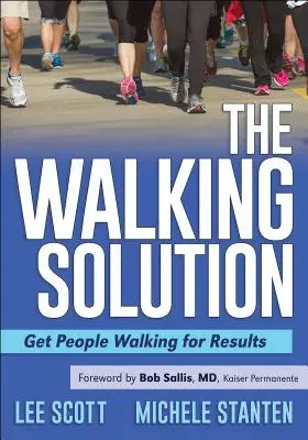 Soluția mersului pe jos: Faceți oamenii să meargă pentru a obține rezultate - The Walking Solution: Get People Walking for Results