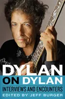Dylan despre Dylan: Interviuri și întâlniri - Dylan on Dylan: Interviews and Encounters