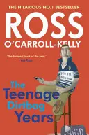 Ross O'Carroll-Kelly: Anii adolescenților ticăloși - Ross O'Carroll-Kelly: The Teenage Dirtbag Years