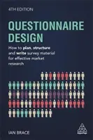 Proiectarea chestionarelor: Cum să planificați, să structurați și să redactați materialul de sondaj pentru o cercetare de piață eficientă - Questionnaire Design: How to Plan, Structure and Write Survey Material for Effective Market Research