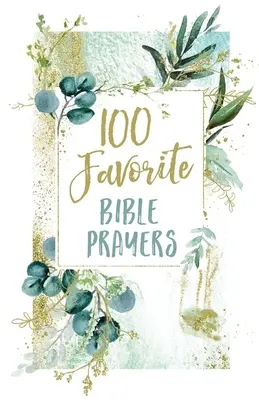 100 de rugăciuni biblice preferate - 100 Favorite Bible Prayers