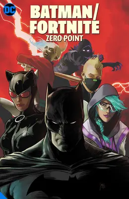 Batman/Fortnite: Punctul zero - Batman/Fortnite: Zero Point