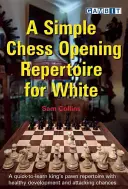 Un repertoriu simplu de deschidere la șah pentru alb - A Simple Chess Opening Repertoire for White