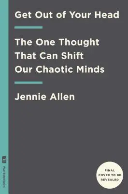 Ieși din capul tău: Oprirea spiralei gândurilor toxice - Get Out of Your Head: Stopping the Spiral of Toxic Thoughts