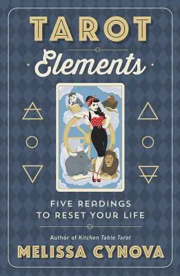 Elemente de tarot: Cinci lecturi pentru a-ți reseta viața - Tarot Elements: Five Readings to Reset Your Life