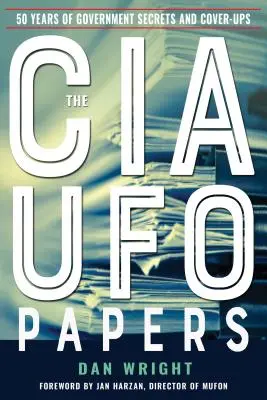 The CIA UFO Papers: 50 de ani de secrete și acoperiri guvernamentale - The CIA UFO Papers: 50 Years of Government Secrets and Cover-Ups