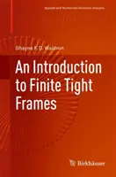 An Introduction to Finite Tight Frames
