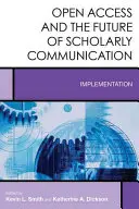Accesul deschis și viitorul comunicării academice: Punerea în aplicare - Open Access and the Future of Scholarly Communication: Implementation