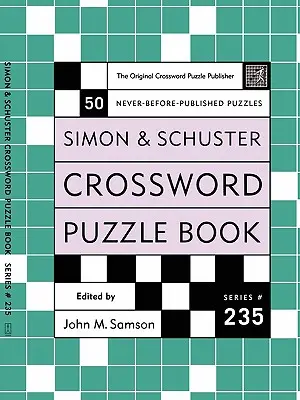 Simon and Schuster Crossword Puzzle Book #235: Editorul original al cuvintelor încrucișate - Simon and Schuster Crossword Puzzle Book #235: The Original Crossword Puzzle Publisher