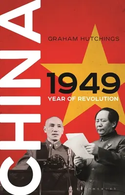 China 1949: Anul Revoluției - China 1949: Year of Revolution