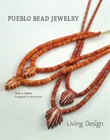 Bijuterii Pueblo Bead: Design viu - Pueblo Bead Jewelry: Living Design