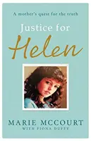 Justice for Helen: Așa cum apare în The Mirror - Căutarea unei mame pentru a-și găsi fiica dispărută - Justice for Helen: As featured in The Mirror - A mother's quest to find her missing daughter