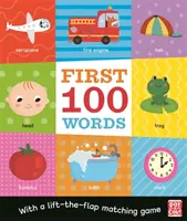 Primele 100 de cuvinte - O carte de carton cu un joc de potrivire prin ridicarea clapetei - First 100 Words - A board book with a lift-the-flap matching game