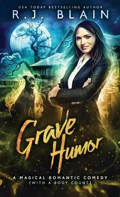 Grave Humor: A Magical Romantic Comedy (cu un număr de cadavre) - Grave Humor: A Magical Romantic Comedy (with a body count)