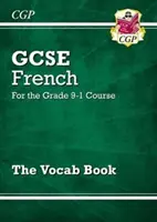 GCSE French Vocab Book - pentru cursul de gradul 9-1 - GCSE French Vocab Book - for the Grade 9-1 Course