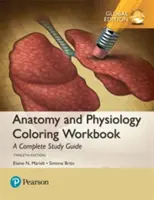 Manual de colorat de anatomie și fiziologie: Un ghid de studiu complet, ediție globală - Anatomy and Physiology Coloring Workbook: A Complete Study Guide, Global Edition