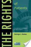 Drepturile pacienților: Ghidul autorizat al ACLU privind drepturile pacienților, ediția a treia - The Rights of Patients: The Authoritative ACLU Guide to the Rights of Patients, Third Edition