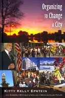 Organizarea pentru a schimba un oraș: În colaborare cu Kimberly Mayfield Lynch și J. Douglas Allen-Taylor - Organizing to Change a City: In Collaboration with Kimberly Mayfield Lynch and J. Douglas Allen-Taylor