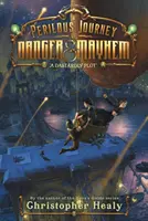 O călătorie periculoasă de pericol și haos: Un complot diabolic - A Perilous Journey of Danger and Mayhem: A Dastardly Plot