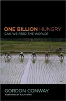 Un miliard de oameni flămânzi: Putem hrăni lumea? - One Billion Hungry: Can We Feed the World?
