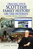Urmărirea istoriei familiei dvs. scoțiene pe internet - Un ghid pentru istoricii de familie - Tracing Your Scottish Family History on the Internet - A Guide for Family Historians