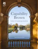 Capability Brown: Și grădinile sale peisagistice - Capability Brown: And His Landscape Gardens