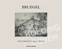 Bruegel: Operele grafice complete - Bruegel: The Complete Graphic Works