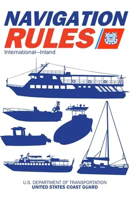 Manual de reguli și reglementări de navigație: International--Inland: Full Color 2021 Edition - Navigation Rules and Regulations Handbook: International--Inland: Full Color 2021 Edition