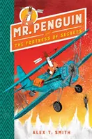 Domnul Pinguin și Fortăreața Secretelor - Cartea 2 - Mr Penguin and the Fortress of Secrets - Book 2