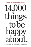 14.000 de lucruri pentru care să fii fericit.: Nou revizuită și actualizată - 14,000 Things to Be Happy About.: Newly Revised and Updated
