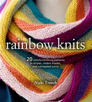 Rainbow Knits: 20 de modele colorate de tricotat în dungi, nuanțe Ombr, și fire Variegated - Rainbow Knits: 20 Colorful Knitting Patterns in Stripes, Ombr Shades, and Variegated Yarns
