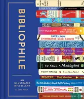 Bibliophile: Un miscelaneu ilustrat (Carte pentru scriitori, Miscelaneu pentru iubitorii de cărți cu listă de cărți) - Bibliophile: An Illustrated Miscellany (Book for Writers, Book Lovers Miscellany with Booklist)