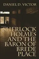 Sherlock Holmes și baronul din Brede Place - Sherlock Holmes and The Baron of Brede Place