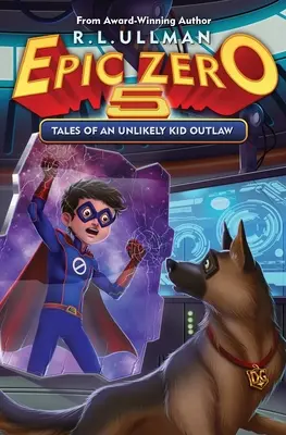 Epic Zero 5: Poveștile unui puști haiduc improbabil - Epic Zero 5: Tales of an Unlikely Kid Outlaw