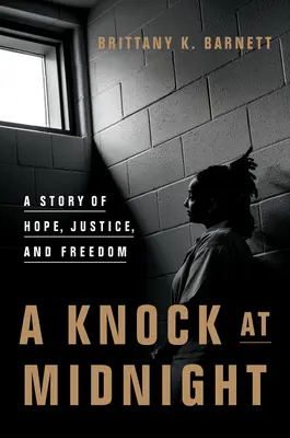 A Knock at Midnight: O poveste de speranță, dreptate și libertate - A Knock at Midnight: A Story of Hope, Justice, and Freedom