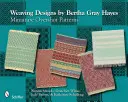 Modele de țesut create de Bertha Gray Hayes: Modele miniaturale de supraînălțare - Weaving Designs by Bertha Gray Hayes: Miniature Overshot Patterns
