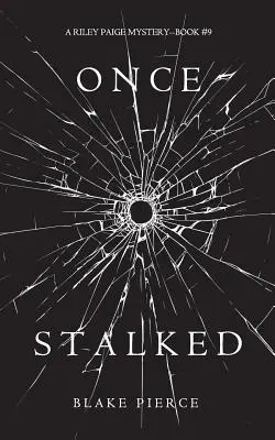 Once Stalked (Un mister Riley Paige - Cartea 9) - Once Stalked (A Riley Paige Mystery-Book 9)