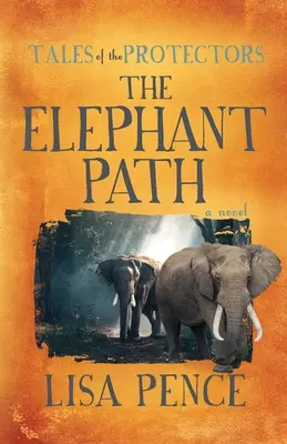 Tales of the Protectors (Poveștile protectorilor): Calea Elefantului - Tales of the Protectors: The Elephant Path