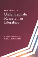 Ghidul MLA pentru cercetarea universitară în literatură - MLA Guide to Undergraduate Research in Literature