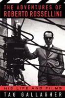 Aventurile lui Roberto Rossellini: Viața și filmele sale - The Adventures of Roberto Rossellini: His Life and Films