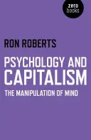 Psihologie și capitalism: Manipularea minții - Psychology and Capitalism: The Manipulation of Mind