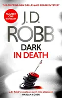 Întuneric în moarte - Un thriller de Eve Dallas (Cartea 46) - Dark in Death - An Eve Dallas thriller (Book 46)